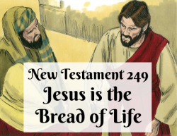 NT 249 - Jesus is the Bread of Life